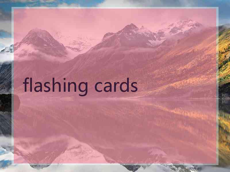 flashing cards