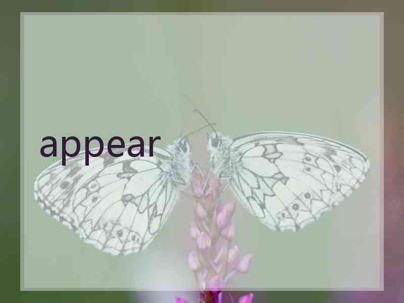 appear
